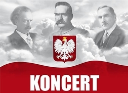 Plakat zapraszający na imprezę ze zdjęciami Ignacego Jana Paderewskiego, Józefa Piłsudskiego i Romana Dmowskiego oraz godłem