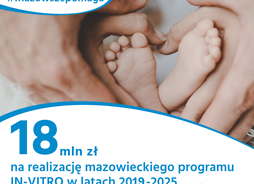 18 mln zł na realizację mazowieckiego programu in vitro na lata 2019 -2025